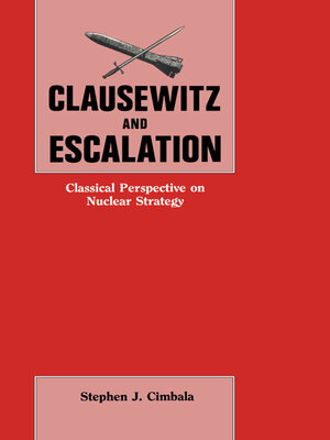 cover image of Clausewitz and Escalation